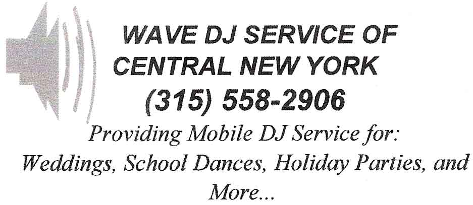 Wave DJ Service of Central New York <br>
(315) 558-2906 <br> Providing Mobile DJ Service for weddings, school dances, holiday parties, and more